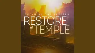 Restore the Temple