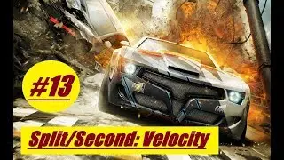 Split/Second: Velocity #13:  Эпизод 7: Зачистка