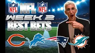 Best NFL Week 2 Predictions and Best Bets | Patriots vs Dolphins | Bears vs Lions | NFL Picks Today