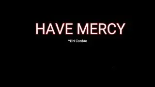 YBN Cordae - Have Mercy ( Space Lyrics )