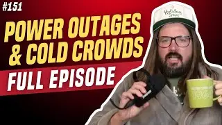 Power Outages & Cold Crowds | We're Having a Good Time with Dusty Slay | Episode 151