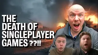 The DEATH of Singleplayer Games! (Is it really dead?)