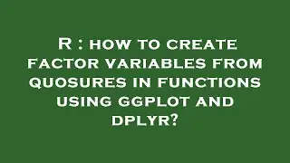 R : how to create factor variables from quosures in functions using ggplot and dplyr?