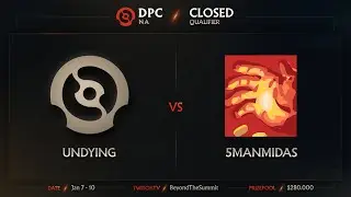 Undying vs 5ManMidas Game 1 - DPC NA Closed Qualifiers: Semifinals w/ PartyPetee & 3tphon3hom3