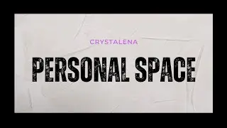 Crystalena - Personal Space (Lyric Video)