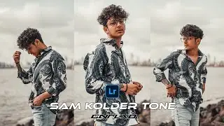 SAM KOLDER TONE LIGHTROOM EDITING BY GNRLXO 👑