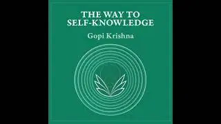 Way to Self-Knowledge - Gopi Krishna