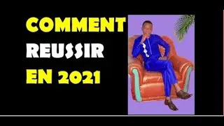 Comment faire  pour r&eacute;ussir en 2021