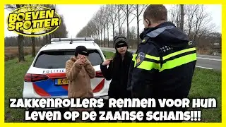 BOEVENSPOTTER - ZAKKENROLLERS RENNEN VOOR HUN LEVEN OP DE ZAANSE SCHANS!!! #232