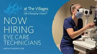 St.  Luke's at The Villages | Now Hiring Eye Care Technicians