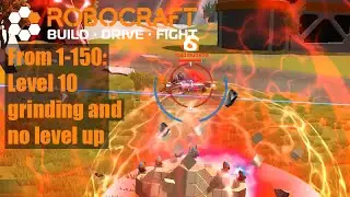 Robocraft From 1 to 150: Level 10 | grinding and no level up