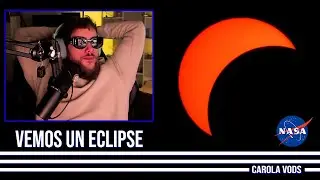 Vemos un ECLIPSE SOLAR en directo y más cosas sobre EL ESPACIO | CAROLA