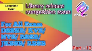 KVS/NVS/DSSSB/BSSB/JKSSB/RSSB Exam Preparation Class | Library science competitive exam | Part - 12