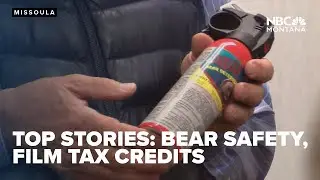 TOP STORIES: Bear safety training event, legislature weighs film tax credits, sunshine