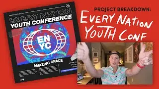 PROJECT BREAKDOWN: Every Nation Youth Conference Event Branding