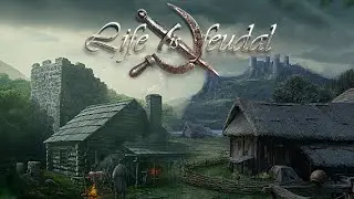 Life is Feudal: Your Own - Part 1