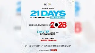 DAY 17 OF 21 DAYS FASTING AND PRAYER || DIVINE SPEED - 1 KINGS 18:44-46