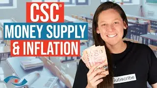 CSC&reg; Exam Practice | Money Supply and Inflation