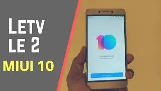 Letv le 2 MIUI 10  installation | review |