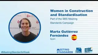 Women in construction & standardisation campaign for the #MeetingStandardsWeek: Marta Guti&eacute;rrez