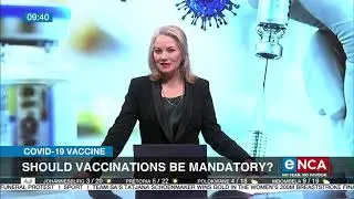COVID-19 Vaccine | Should vaccinations be mandatory?