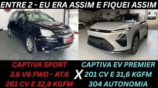 ENTRE 2 CARROS - GM CAPTIVA 2009 X GM CAPTIVA 2026 - DE GASOLINA BEBERRONA A ELÉTRICO ECONÔMICA