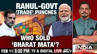 Parliament Chaos | Rahul Gandhi Vs Govt Over India-US Deal | Who Sold 'Bharat Mata'? | India Matters