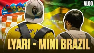 LYARI - MINI BRAZIL | FIFA 2022 | VLOG