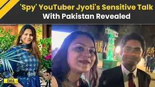Pakistan Spy News: 'Spy' YouTuber Jyoti Malhotra Leaked These Sensitive Details To Pak; Ind Pak News