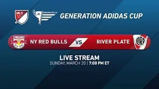 Generation adidas 2016 | NY Red Bulls vs. River Plate