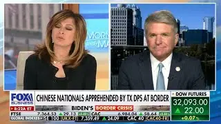 Chairman McCaul on Fox Business Discussing the CCP Threat and Biden's Border Crisis