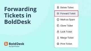Forwarding Tickets in BoldDesk