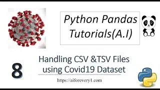 Machine Learning Tutorial Python Pandas : 8.How to handle CSV & TSV Files | Covid DataSet | Tricks