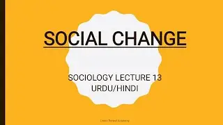 What is Social Change | Definition of Social Change | Sociology Lectures Urdu / Hindi