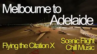 Melbourne YMEN to Adelaide, SA, Australia YPAD Say Intentions Scenic Flight Chill Background music