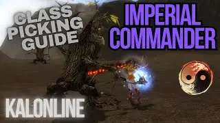 KalOnline Class Picking Guide - Imperial Commander