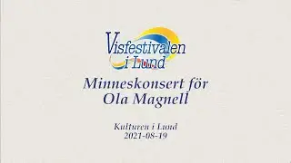 Visfestivalen i Lund hyllar Ola Magnell!