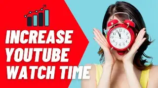 Increase YouTube Watch Time - Top 6 Easy Tips (YouTube Growth Tips 2024)