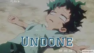 Izuku Midoriya AMV Undone (Read Description)