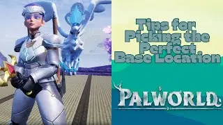 Palworld 2025 🐦‍🔥 Tips for Choosing the Perfect Base Location🐦‍🔥