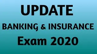 Update about Banking & Insurance exam 2020