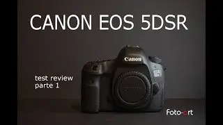 Canon 5DSR reflex 50mpx recensione parte 1 - test review