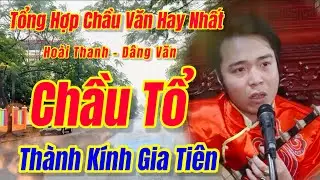 Văn Chầu Tổ - Hát Văn, Hoài Thanh / Xuân Đến Nhớ Về Nguồn Cội, Hành Trình Việt Trì - HN