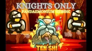 Pandaemonium Heroic - Knights Only - Ten'Shi - Veteran Difficulty