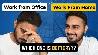 Work from home vs work from office | Software Engineer