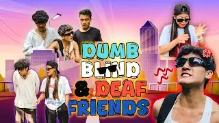 Deaf Dumb And Blind Friends On A Mission 😂❤️|| @sompay