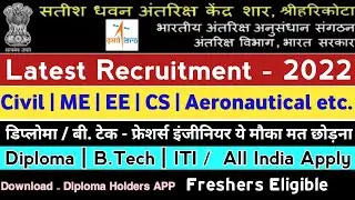 ISRO Recruitment 2022 Civil | Diploma, B.Tech | Fresher Eligible | Department OF Space Vacancy 2022