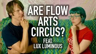 Flow Arts &mdash; это цирк?