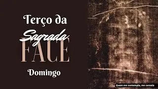 Terço da Sagrada Face de Jesus - 01 de fevereiro