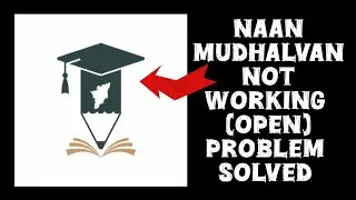 How To Solve Naan Mudhalvan App Not Working(Open) Problem || Rsha26 Solutions